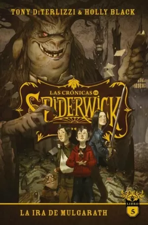 LAS CRÓNICAS DE SPIDERWICK VOL. 5: LA IRA DE MULGARATH