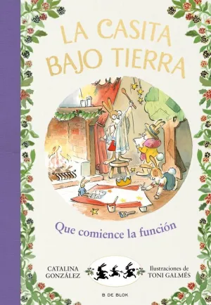 ¡QUE COMIENCE LA FUNCIÓN! (LA CASITA BAJO TIERRA 6)