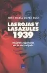 LAS ROJAS Y LAS AZULES. 1939
