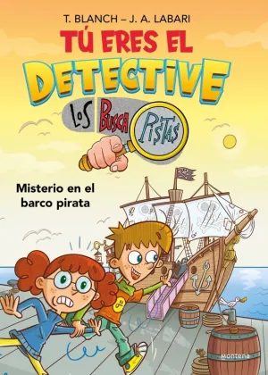 TÚ ERES EL DETECTIVE CON LOS BUSCAPISTAS 2. MISTERIO EN EL BARCO PIRATA