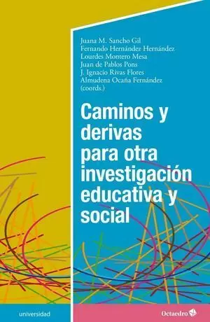 CAMINOS Y DERIVAS PARA OTRA INVESTIGACIÓN EDUCATIVA Y SOCIAL