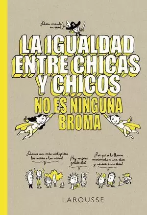 LA IGUALDAD ENTRE CHICAS Y CHICOS NO ES NINGUNA BROMA