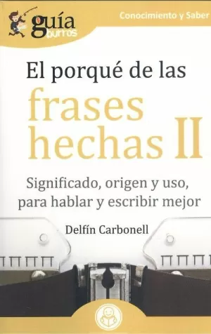GUÍABURROS EL PORQUÉ DE LAS FRASES HECHAS II