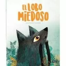 EL LOBO MIEDOSO. LIBROS ILUSTRADOS.  EDIC. ILUSTRADO (ESPAÑOL)