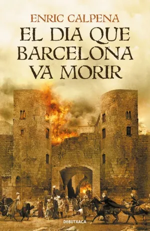 EL DIA QUE BARCELONA VA MORIR (ED. CATALÀ)