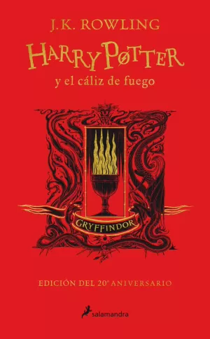 HARRY POTTER Y EL CÁLIZ DE FUEGO (EDICIÓN GRYFFINDOR DEL 20º ANIVERSARIO) (HARRY POTTER 4)