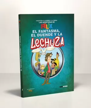 EL FANTASMA, EL DUENDE Y LA LECHUZA (LAS AVENTURAS DE FÉLIX 6)