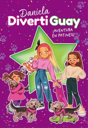 DANIELA DIVERTIGUAY 5. ¡AVENTURA EN PATINES!