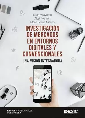 INVESTIGACIÓN DE MERCADOS EN ENTORNOS DIGITALES Y CONVENCIONALES /UNA VISIÓN INT