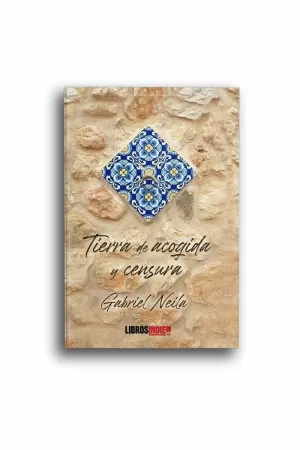TIERRA DE ACOGIDA Y CENSURA