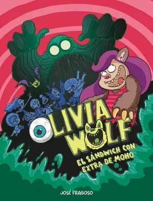 OLIVIA WOLF 1. EL SÁNDWICH CON EXTRA DE MOHO
