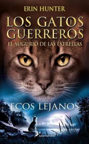 ECOS LEJANOS.EL AUGURIO DE LAS ESTRELLAS 2. LOS GATOS GUERREROS