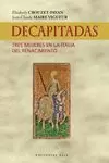 DECAPITADAS. TRES MUJERES EN LA ITALIA DEL RENACIMIENTO