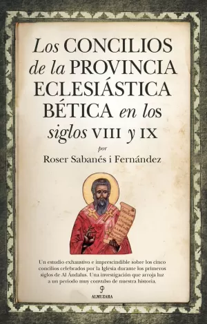 CONCILIOS DE LA PROVINCIA ECLESIÁSTICA BÉTICA EN LOS SIGLOS VIII Y IX, LOS