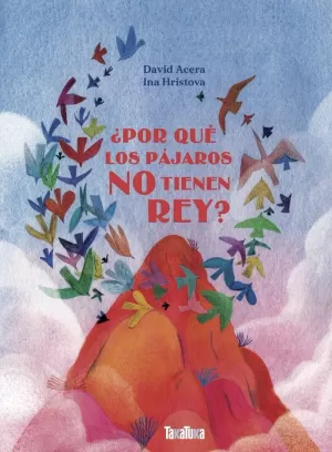 ¿POR QUÉ LOS PAJAROS NO TIENEN REY?