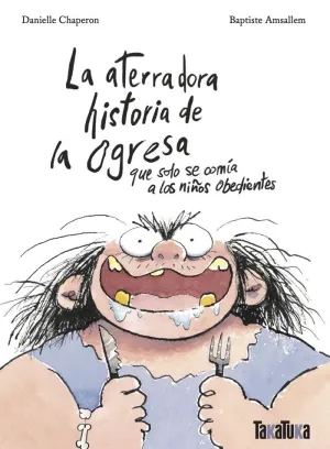 LA ATERRADORA HISTORIA DE LA OGRESA QUE SOLO SE COMÍA A LOS NIÑOS OBEDIENTES