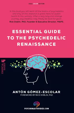 ESSENTIAL GUIDE TO THE PSYCHEDELIC RENAISSANCE
