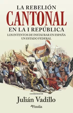 LA REBELIÓN CANTONAL EN LA I REPÚBLICA
