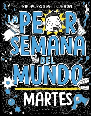 LA PEOR SEMANA DEL MUNDO 2. MARTES