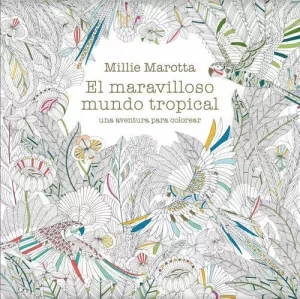 EL MARAVILLOSO MUNDO TROPICAL