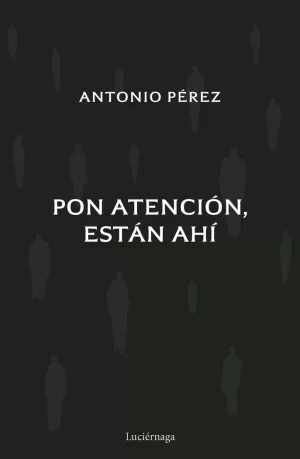 PON ATENCIÓN, ESTÁN AHÍ
