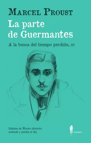 LA PARTE DE GUERMANTES (A LA BUSCA DEL TIEMPO PERDIDO, III)