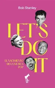 LET´S DO IT: EL NACIMIENTO DE LA MÚSICA POP
