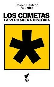 LOS COMETAS. LA VERDADERA HISTORIA
