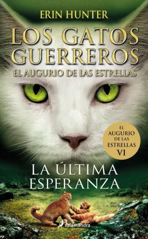 LOS GATOS GUERREROS  EL AUGURIO DE LAS ESTRELLAS 6 - LA ÚLTIMA ESPERANZA