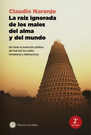 LA RAÍZ IGNORADA DE LOS MALES DEL ALMA Y DEL MUNDO