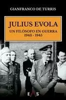 JULIUS EVOLA. UN FILÓSOFO EN GUERRA 1943-1945