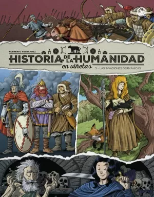 HISTORIA DE LA HUMANIDAD EN VIÑETAS 5. LAS INVASIONES GERMÁNICAS
