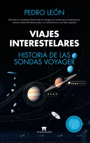 VIAJES INTERESTELARES. HISTORIA DE LAS SONDAS VOYAGER