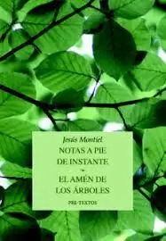 NOTAS A PIE DE INSTANTE / EL AMÉN DE LOS ÁRBOLES