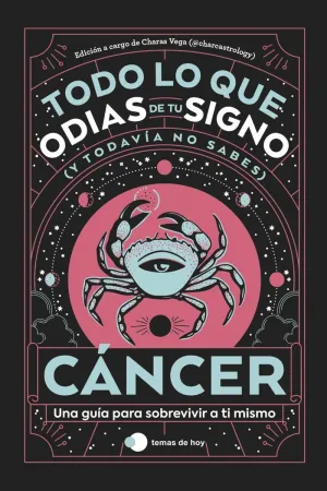 CÁNCER: TODO LO QUE ODIAS DE TU SIGNO Y TODAVÍA NO SABES
