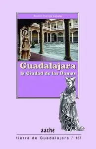 GUADALAJARA, LA CIUDAD DE LAS DAMAS