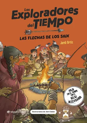 LAS FLECHAS DE LOS SIUX (LOS EXPLORADORES DEL TIEMPO 5)