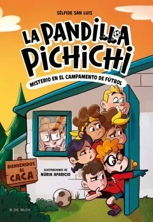 LA PANDILLA PICHICHI 2. MISTERIO EN EL CAMPAMENTO DE FÚTBOL