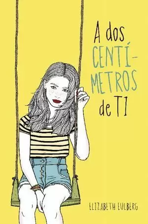A DOS CENTÍMETROS DE TI