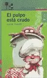 EL PULPO ESTÁ CRUDO