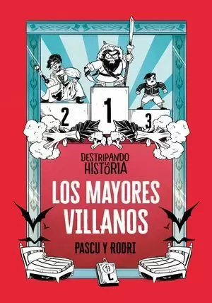 DESTRIPANDO LA HISTORIA. LOS MAYORES VILLANOS