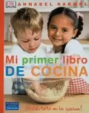 MI PRIMER LIBRO DE COCINA. ¡ DIVIÉRTETE EN LA COCINA !