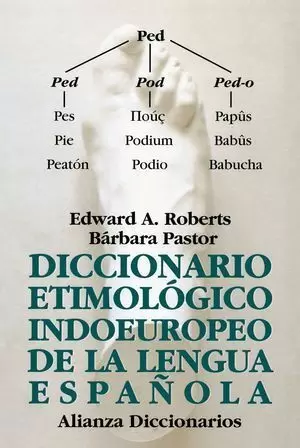 DICCIONARIO ETIMOLÓGICO INDOEUROPEO DE LA LENGUA ESPAÑOLA