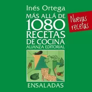 MÁS ALLÁ DE 1080 RECETAS DE COCINA. ENSALADAS