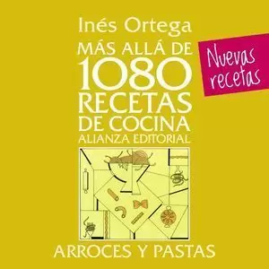 MÁS ALLÁ DE 1080 RECETAS DE COCINA. ARROCES Y PASTAS
