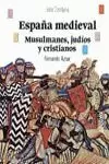 ESPA\A MEDIEVAL MUSULMANES JUDIOS CRISTIANOS