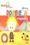 DOUGIE TROGLODITA