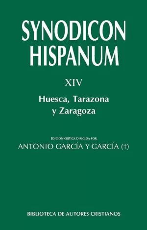 SYNODICON HISPANUM. XIV: HUESCA, TARAZONA Y ZARAGOZA