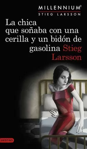 LA CHICA QUE SOÑABA CON UNA CERILLA Y UN BIDON DE GASOLINA