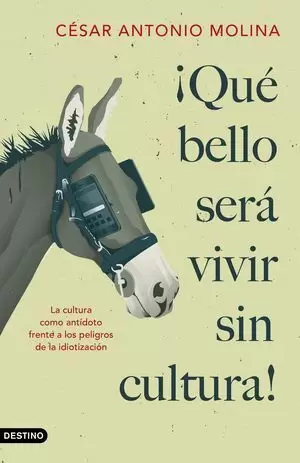 ¡QUÉ BELLO SERÁ VIVIR SIN CULTURA!